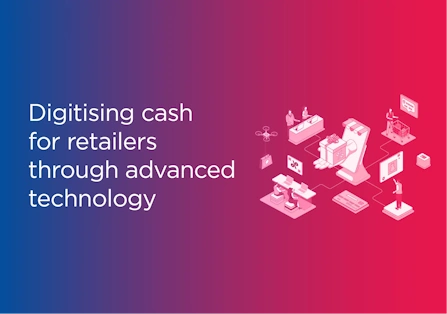 Leveraging Technology to transform Retail Cash Management